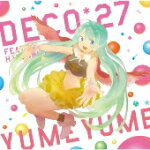 【オリコン加盟店】通常盤■DECO*27 feat.初音ミク　CD+DVD【ゆめゆめ】12/4/18発売【楽ギフ_包装選択】