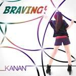 【オリコン加盟店】KANAN　CD+DVD【BRAVING！】11/12/14発売【楽ギフ_包装選択】