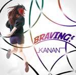 【オリコン加盟店】アーティスト写真ジャケット仕様■KANAN　CD【BRAVING！】11/12/14発売【楽ギフ_包装選択】