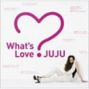【オリコン加盟店】■送料無料■JUJU　CD【What’s Love?】09/3/4発売【楽ギフ_包装選択】