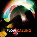 【オリコン加盟店】■通常盤■FLOW CD【CALLING】10/5/12発売【楽ギフ_包装選択】