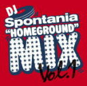 【オリコン加盟店】■洋楽 V.A. CD【DJ Spontania's “HOMEGROUND”Mix Vol.1】10/3/17発売【楽ギフ_包装選択】