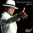 【オリコン加盟店】■永続W購入特典封入■鳴海荘吉〔吉川晃司〕 CD+DVD【Nobody's Perfect】10/6/30発売【楽ギフ_包装選択】