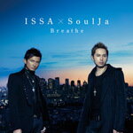 【オリコン加盟店】■ジャケットA■ISSA×SoulJa CD+DVD【Breathe】10/9/22発売【楽ギフ_包装選択】