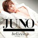 【オリコン加盟店】■JUNO CD【believe...〜君を信じて〜】11/12/21発売【楽ギフ_包装選択】