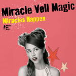 yIRXz񐶎Y[]{[iXgbN^Miracle Vell Magic CD+DVDyMiracles Happenz16/11/23yyMt_Iz