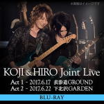 【オリコン加盟店】10％OFF■KOJI & HIRO　2Blu-ray【KOJI & HIRO Joint Live〜 Act.1 - 2017.6.17 表参道GROUND / Ac…