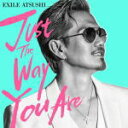 【オリコン加盟店】EXILE ATSUSHI CD DVD【Just The Way You Are】18/4/11発売【楽ギフ_包装選択】