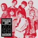 【オリコン加盟店】BALLISTIK BOYZ from EXILE TRIBE CD【44RAIDERS】19/10/23発売【楽ギフ_包装選択】