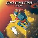 【オリコン加盟店】T-SQUARE　CD+DVD【FLY! FLY! FLY!】21/4/21発売【楽ギフ_包装選択】