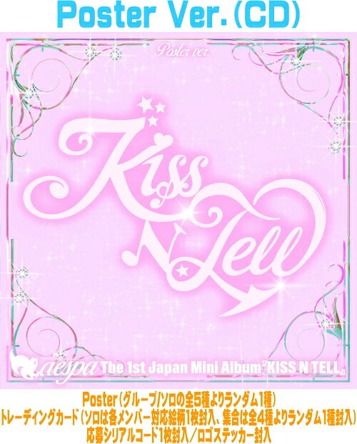 aespa(エスパ）　CD 【KISS N TELL】 Poster Ver. 2026/7/24発売 ○aespa約2年ぶりとなる待望の日本カムバック！ ○本作は、同名のリード曲「KISS N TELL」をはじめ、全6曲すべてが日本オリジナル楽曲という豪華な構成。TVアニメ『キルアオ』のオープニングテーマであり、今年のドームツアーでの初披露でも大きな話題を呼んだ「ATTITUDE」や、ドラマ『キンパとおにぎり～恋するふたりは似ていてちがう～』の主題歌として音源化が待ち望まれていた「In Halo」な どが収録される。2年間待ち続けたファンの渇望を満たし、この夏を最高に彩る充実のラインナップとなっている。 ■Poster Ver. ・CD（1枚） ・Poster（グループ/ソロの全5種よりランダム1種） ・トレーディングカード（ソロは各メンバー対応絵柄1枚封入、集合は全4種よりランダム1種封入） ・応募シリアルコード1枚封入 ・ロゴステッカー封入 ■収録内容 [CD]1. KISS N TELL 2. Orbit Pop 3. Fangirl 4. ATTITUDE (テレビアニメ『キルアオ』 オープニングテーマ) 5. Done with Rules 6. In Halo (ドラマ『キンパとおにぎり〜恋するふたりは似ていてちがう〜』主題歌) ※収録予定内容の為、発売の際に収録順・内容等変更になる場合がございますので、予めご了承下さいませ。 ■Limited Edition Ver.は　こちら ■KISS N TELL Ver.は　こちら 「aespa」関連の他の商品はこちらへ 【ご注文前にご確認下さい！！】（日本国内） ★ただ今のご注文の出荷日は、発売日後　です。 ★配送方法とお届け日数と送料につきましては、お荷物の大きさ、お届け先の地域によって異なる場合がございますので、ご理解の上、予めご了承ください。U6/11　メ6/26　INT1:1