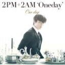 【オリコン加盟店】初回盤K［ジヌン盤］ 取 ★ソロ写真ジャケット仕様■2PM 2AM’Oneday’CD【One day】12/7/4発売【楽ギフ_包装選択】