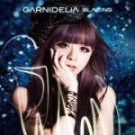【オリコン加盟店】■GARNiDELiA CD【BLAZING】14/10/29発売【楽ギフ_包装選択】