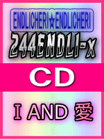 【オリコン加盟店】■Original Edition■244 ENDLI-x CD【I AND 愛】 08/4/2発売【楽ギフ_包装選択】