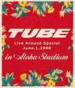 【オリコン加盟店】10%OFF■TUBE Blu-ray【TUBE LIVE AROUND SPECIAL June.1.2000 in ALOHA STADIUM】13/7/17発売【楽ギフ_包装選択】
