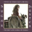 【オリコン加盟店】■通常盤■Chara CD(2枚組)【Sugar Hunter 〜THE BEST LOVE SONGS OF CHARA〜】 07/9/5発...