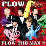 【オリコン加盟店】初回生産限定★W購入応募ハガキ封入※送料無料■FLOW　CD+DVD【FLOW THE MAX !!!】13/3/27発売【楽ギフ_包装選択】