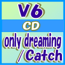 【オリコン加盟店】■初回限定盤A 取寄せ ■V6 CD DVD【only dreaming/Catch】10/9/1発売【楽ギフ_包装選択】