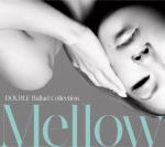 ڥꥳŹۢ̾עDOUBLE CDDOUBLE Ballad Collection Mellow10/4/14ȯڳڥ_