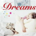 【オリコン加盟店】送料無料■V.A. CD【Dreams】07/3/21発売【楽ギフ_包装選択】