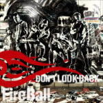 【オリコン加盟店】■FIRE BALL CD【Don’t Look Back】09/2/18発売【楽ギフ_包装選択】