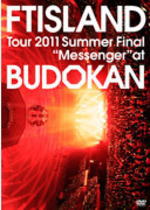  IRX 10OFF+ FTISLAND 2DVD Tour 2011 Summer Final gMessengerh at BUDOKAN 11/10/26    