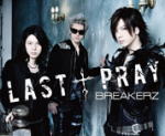 ڥꥳŹ̾עBREAKERZ CDLAST  PRAY/С I LOVE YOU11/7/13ȯڳڥ_