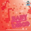 【オリコン加盟店】キッズ CD【BABY LOVES DISCO AN ORIGINAL SOUND TRACK BY KING BRITT】12/2/22発売...