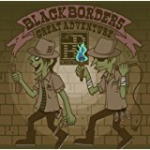 【オリコン加盟店】■BLACK BORDERS CD【GREAT ADVENTURE】09/10/7発売【楽ギフ_包装選択】