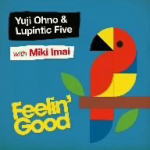 ■Yuji Ohno&Lupintic Five With Miki Imai　CD【Feelin’ Good】09/4/22発売【楽ギフ_包装選択】