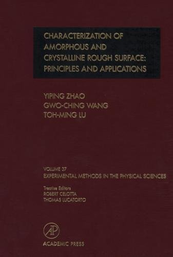 yÁzygpEJizCharacterization of Amorphous and Crystalline Rough Surface -- Principles and Applications (Volume 37) (Experimental Methods in the Phy