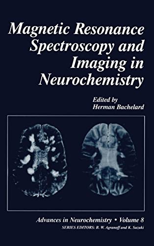 Magnetic Resonance Spectroscopy and Imaging in Neurochemistry (Advances in Neurochemistry)