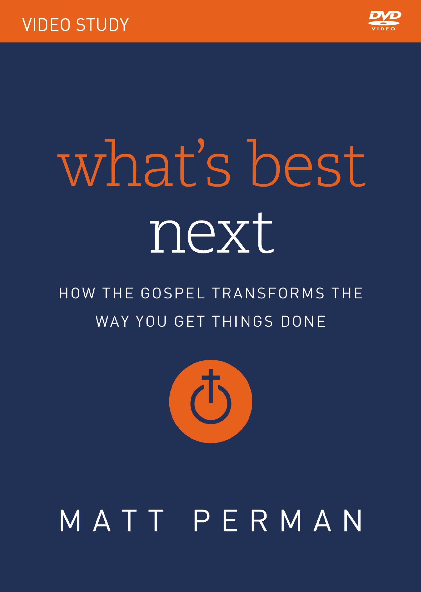What's Best Next Video Study: How the Gospel Transforms the Way You Get Things Done 