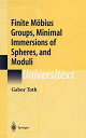 【中古】【未使用 未開封品】Finite Moebius Groups, Minimal Immersions of Spheres, and Moduli (Universitext)