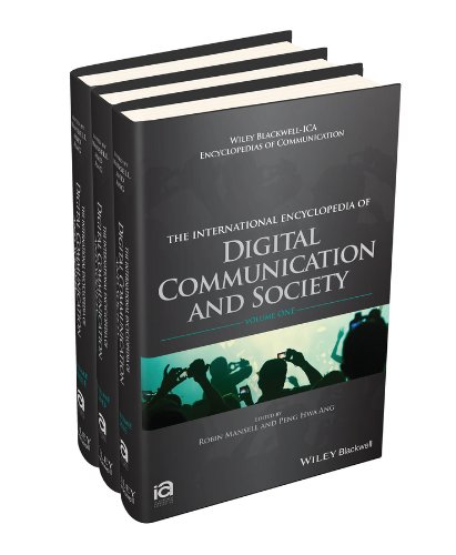 The International Encyclopedia of Digital Communication and Society, 3 Volume Set (ICAZ - Wiley Blackwell-ICA International Encyclopedi