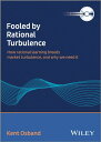 【中古】【未使用・未開封品】Fooled by Rational Turbulence: How Rational Learning Breeds Market...