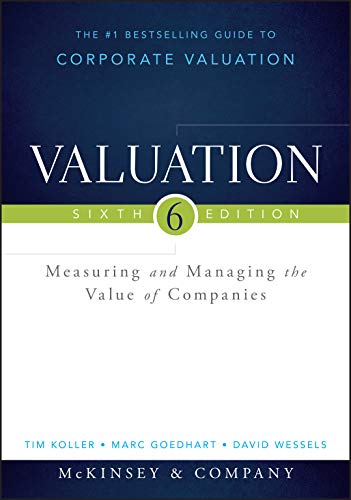 Valuation: Measuring and Managing the Value of Companies (Wiley Finance)