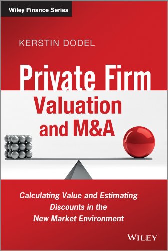 š̤ۡѡ̤ʡPrivate Firm Valuation and M&A: Calculating Value and Estimating Discounts in the New Market Environment (The Wiley Finance Series)