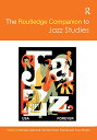 【中古】【未使用・未開封品】The Routledge Companion to Jazz Studies (Routledge Music Companion...