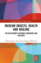 楽天AJIMURA-SHOP【中古】【未使用・未開封品】Museum Objects, Health and Healing: The Relationship between Exhibitions and Wellness （Routledge Research in Museum Studies）