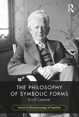 【中古】【未使用・未開封品】The Philosophy of Symbolic Forms, Volume 3: Phenomenology of Cognition
