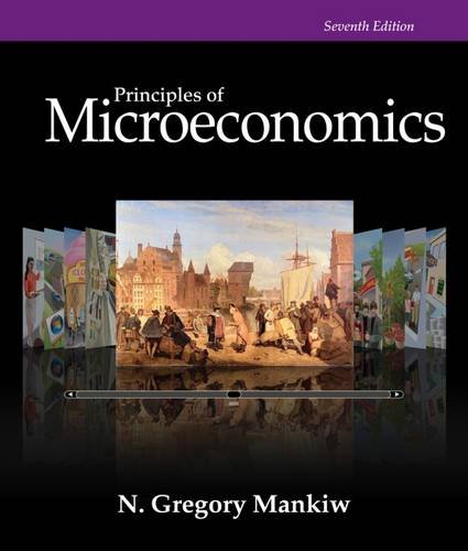 Principles of Microeconomics, 7th Edition (Mankiw's Principles of Economics)