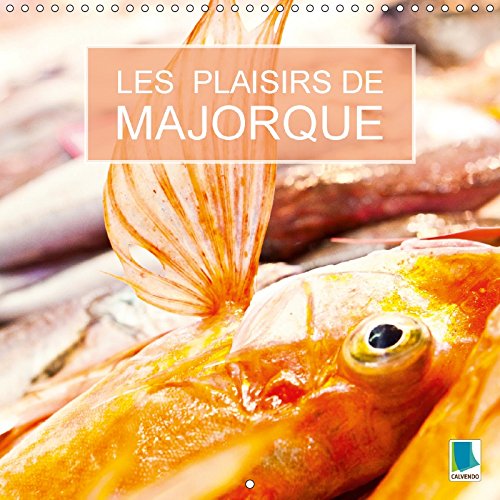 楽天AJIMURA-SHOP【中古】【未使用・未開封品】Les Plaisirs de Majorque 2017: Majorque : L'Ile des Baleares est un Paradis pour les Gourmets （Calvendo Places）