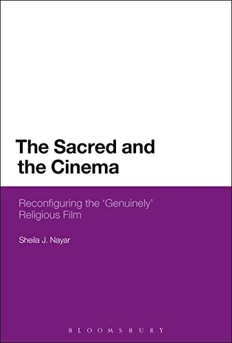 The Sacred and the Cinema: Reconfiguring the "Genuinely" Religious Film