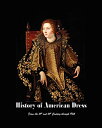【中古】【未使用 未開封品】History of American Dress from the 15th and 16th Century Through 1965