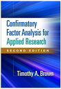 Confirmatory Factor Analysis for Applied Research (Methodology in the Social Sciences)