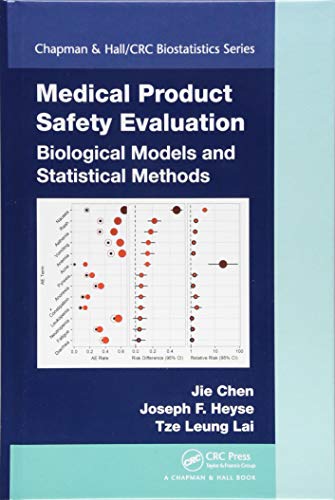 Medical Product Safety Evaluation: Biological Models and Statistical Methods (Chapman & Hall/CRC Biostatistics Series)