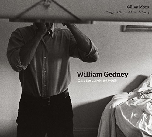 【中古】【未使用・未開封品】William Gedney: Only the Lonely, 19551984