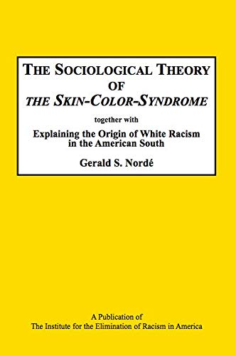 【中古】【未使用・未開封品】The Sociological Theory of The Skin-Color-Syndrome Together with Explaining the Origin of White Racism in the American South