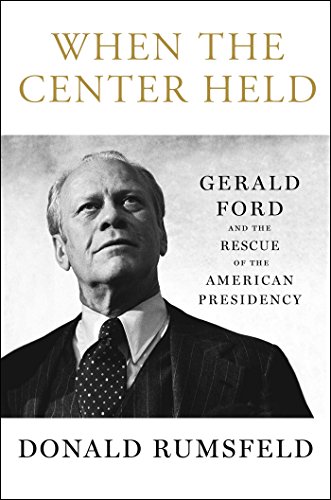 【中古】【未使用・未開封品】When the Center Held: Gerald Ford and the Rescue of the American Presidency